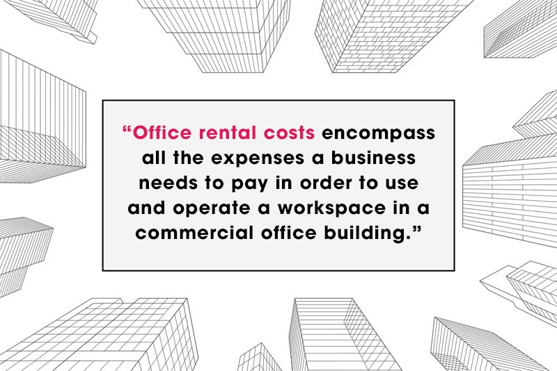 What is the office rental cost?