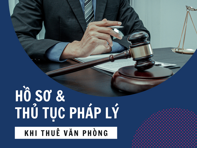 Hồ sơ & thủ tục pháp lý cần thiết khi thuê văn phòng