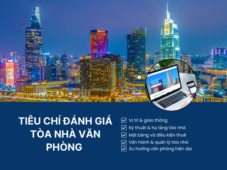 30+ Tiêu Chí Đánh Giá Tòa Nhà & Văn Phòng Cho Thuê