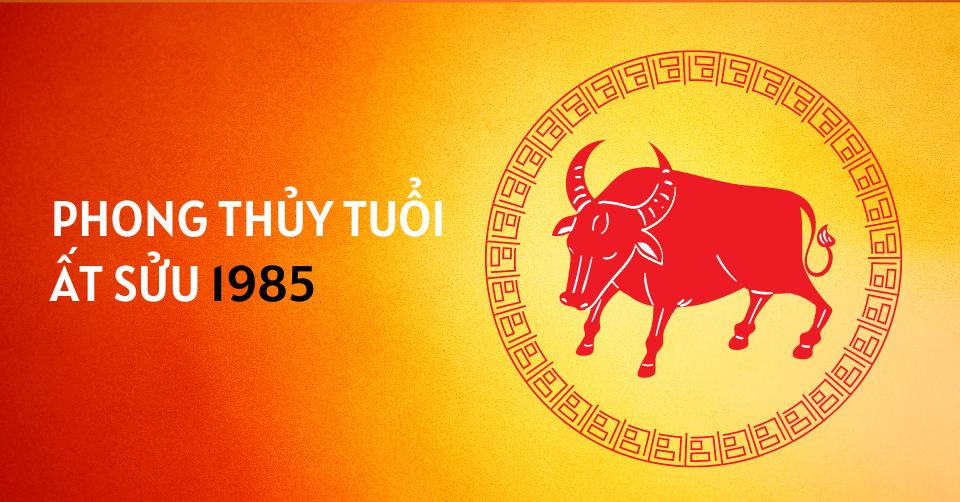 phong thủy nam Ất Sửu 1985