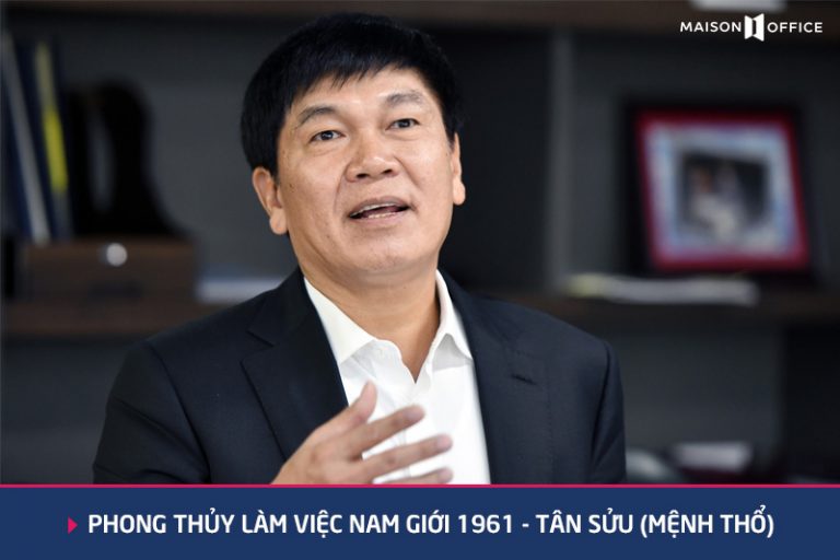 phong thủy làm việc Nam giới 1961 Tân Sử Mệnh Thổ