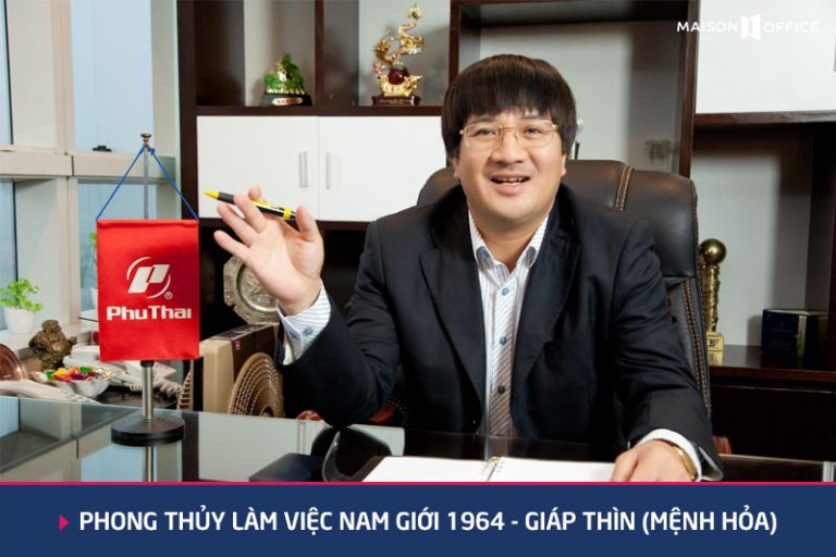 phong thủy làm việc Nam giới 1964 Giáp Thìn Mệnh Hỏa