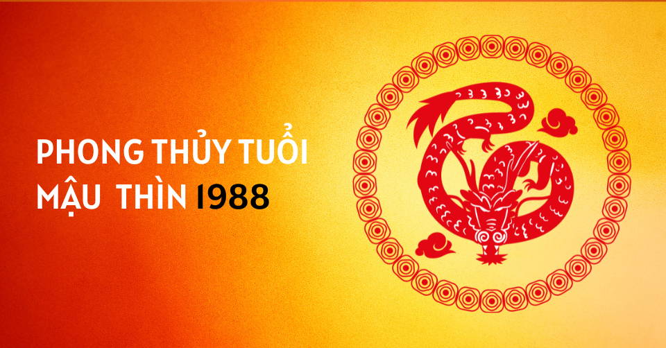 Phong thủy nữ Mậu Thìn 1988