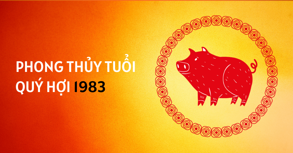 Phong thủy nữ Quý Hợi 1983