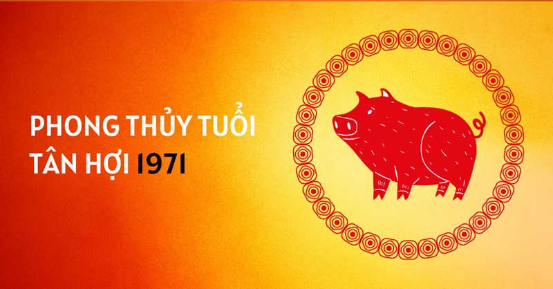 Phong thủy nữ Tân Hợi 1971