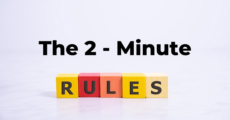 Phương pháp quản lý thời gian The 2-Minute Rule