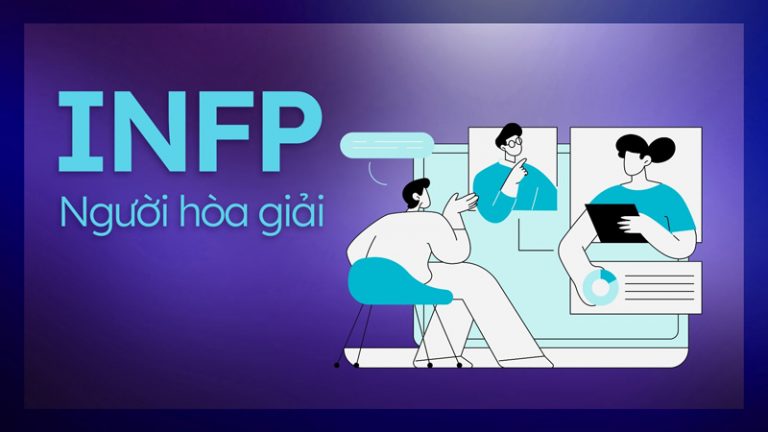 INFP là gì? Đặc điểm nhóm tính cách INFP – Người lý tưởng hóa