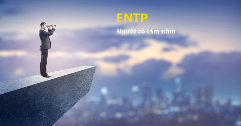 ENTP - Người có tầm nhìn