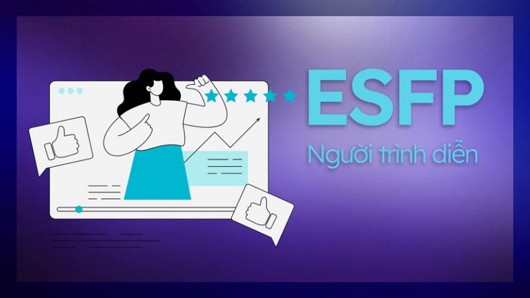 ESFP là gì? Đặc điểm nhóm tính cách ESFP – Người trình diễn