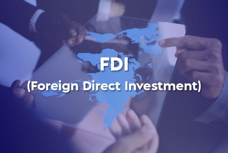 FDI là gì? Điều kiện và thủ tục trở thành doanh nghiệp FDI