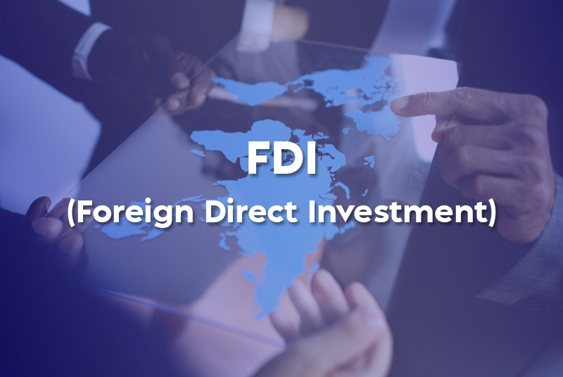 Điều kiện và thủ tục trở thành doanh nghiệp FDI là gì?