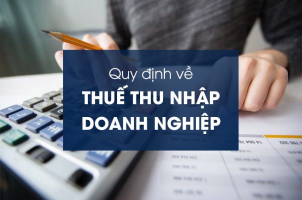 Quy định pháp luật về thuế thu nhập doanh nghiệp