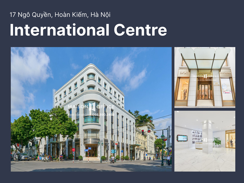 International Centre là văn phòng hạng A nằm trên phố Ngô Quyền, Hoàn Kiếm 