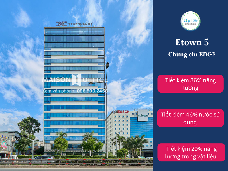 Tòa nhà văn phòng Etown 5 đạt chứng chỉ EDGE 