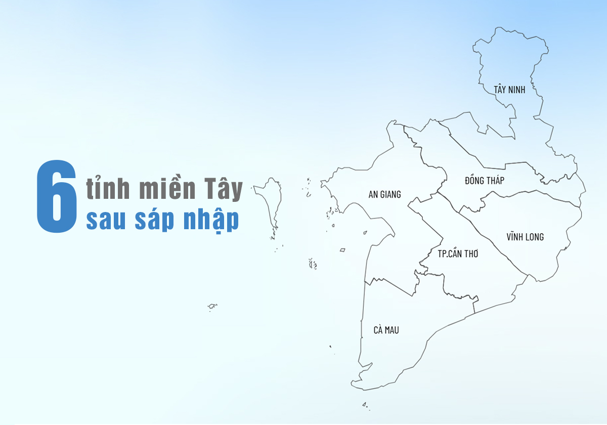 Các tỉnh miền Tây sau sáp nhập ngày 1/7/2025