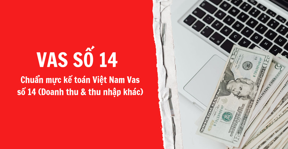 Vas số 14 quy định các nguyên tắc và phương pháp kế toán doanh thu và thu nhập khác